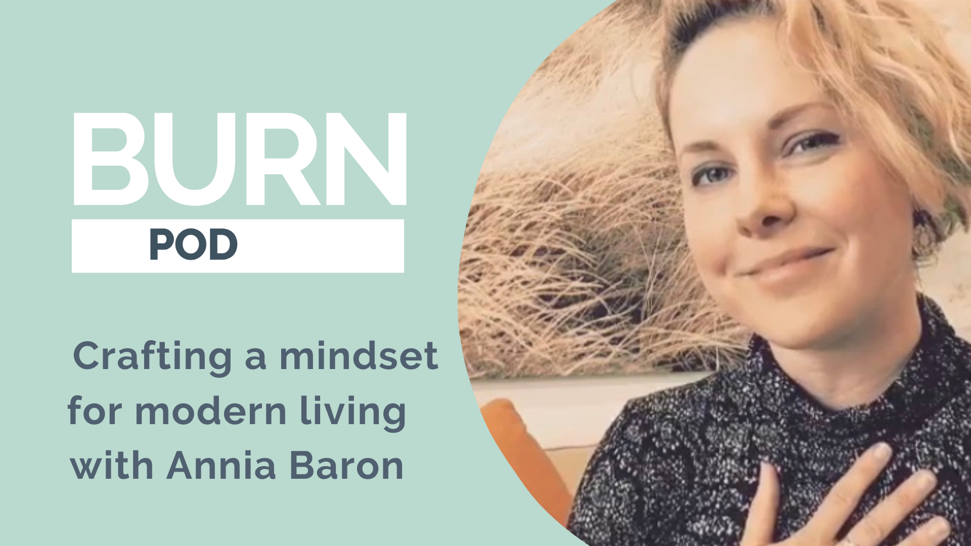 Episode 16: Crafting a mindset for modern living with Annia Baron