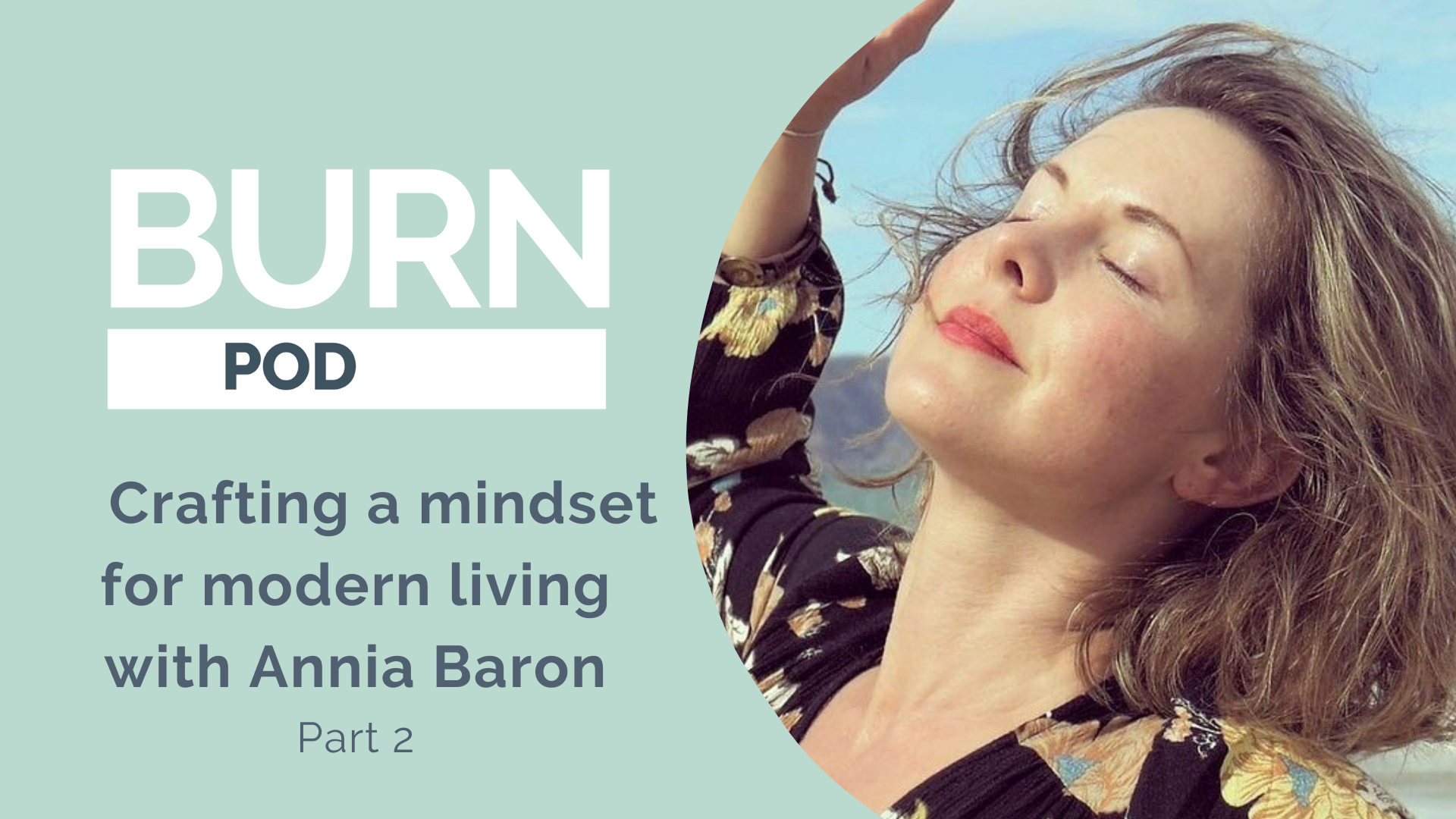 Episode 17: Crafting a mindset for modern living with Annia Baron