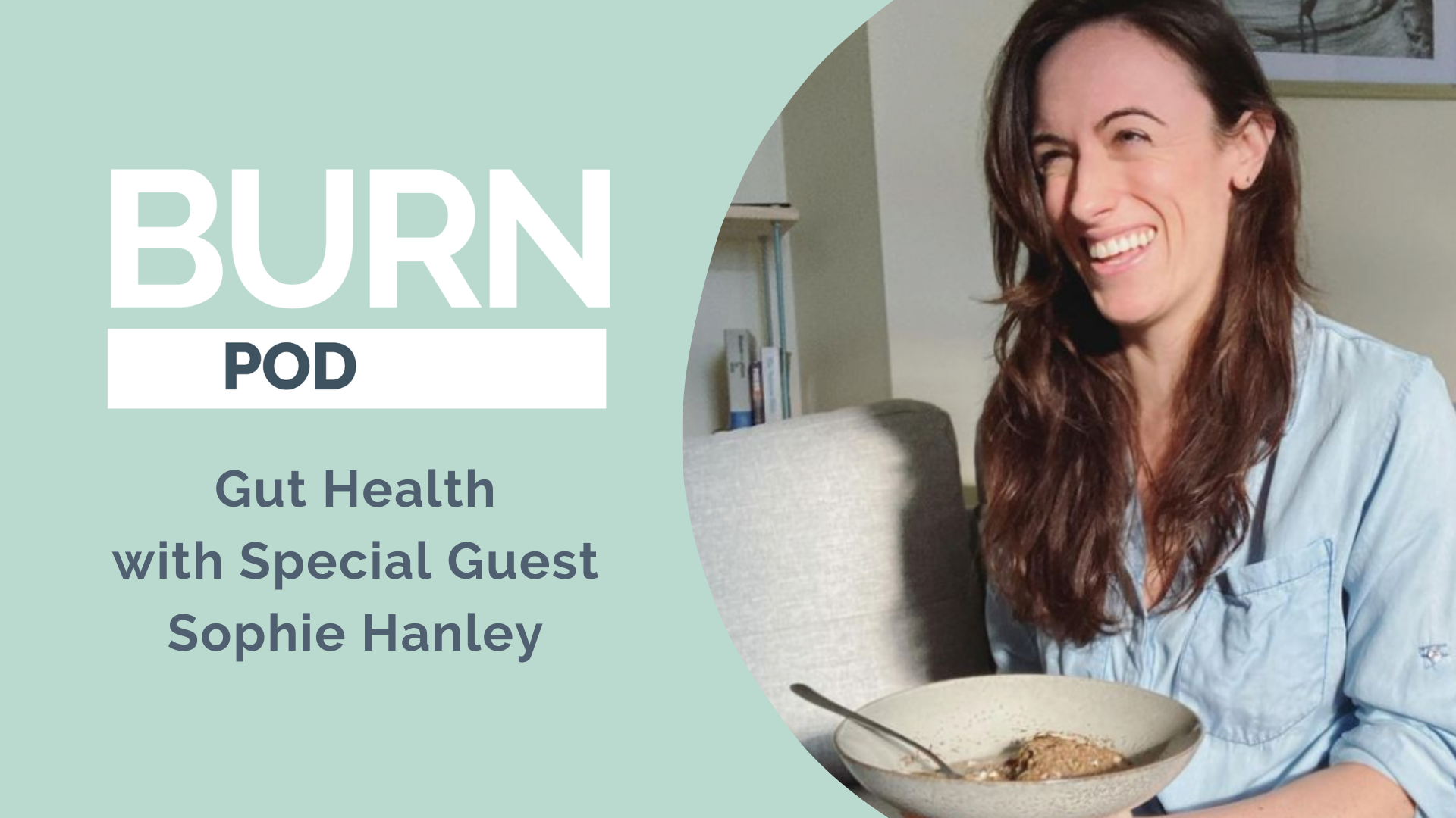 Episode 29: Gut Health with special guest Sophie Hanley