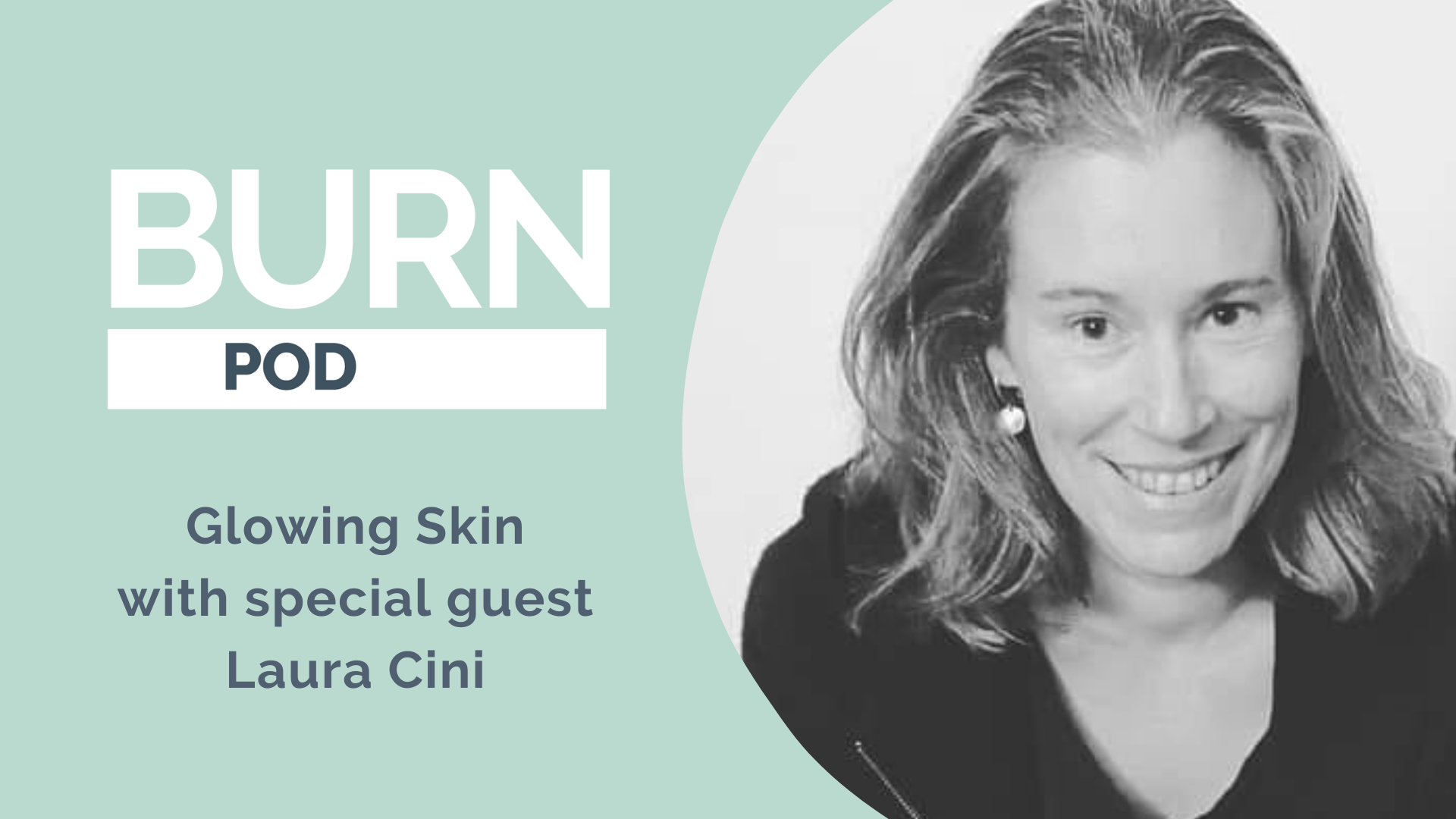Episode 35: Glowing skin with special guest Laura Cini