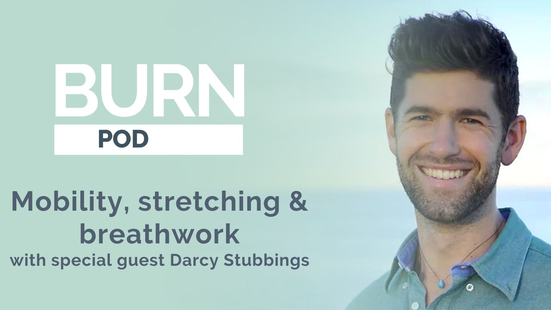 Season 2 – Episode 3 : Mobility, stretching and breathwork with special guest Darcy Stubbings