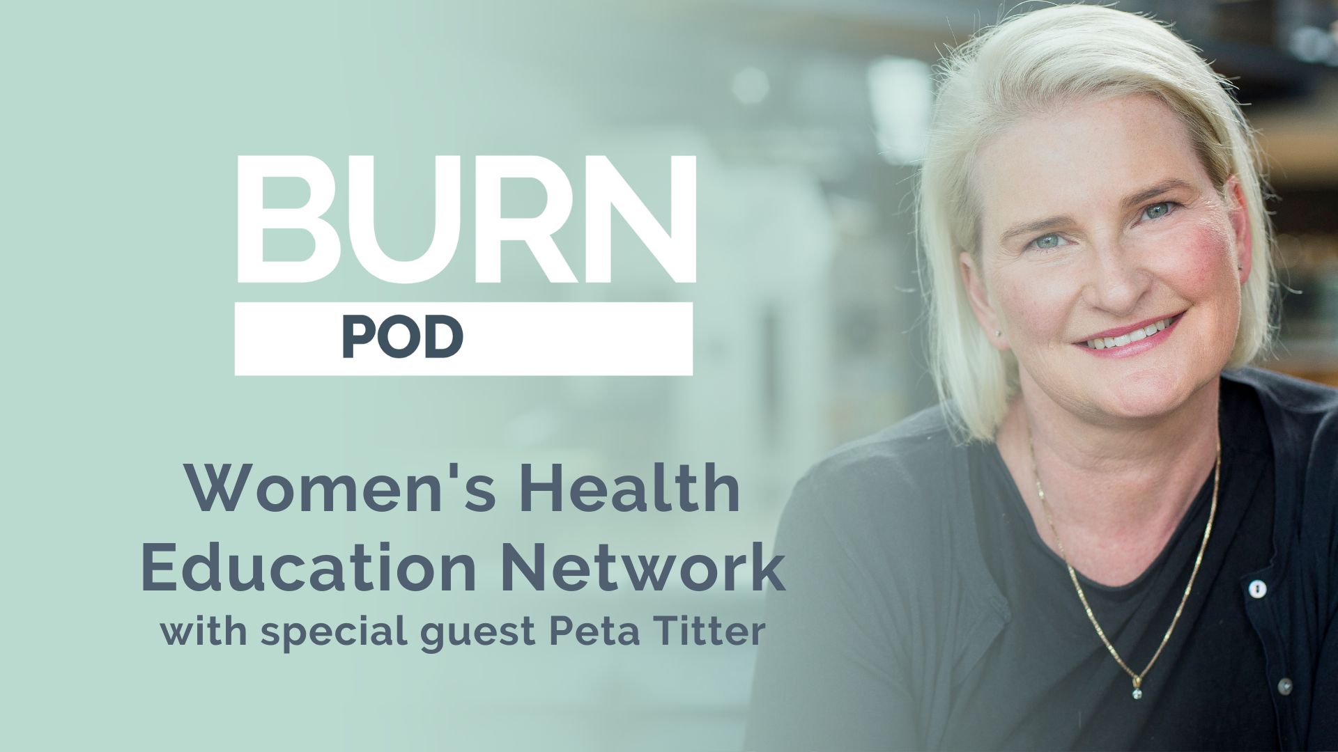 Season 2 – Episode 7 : Women’s Health Education Network with Special Guest Peta Titter